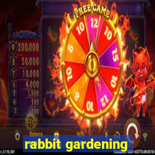 rabbit gardening