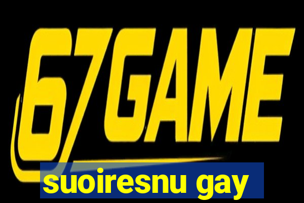 suoiresnu gay