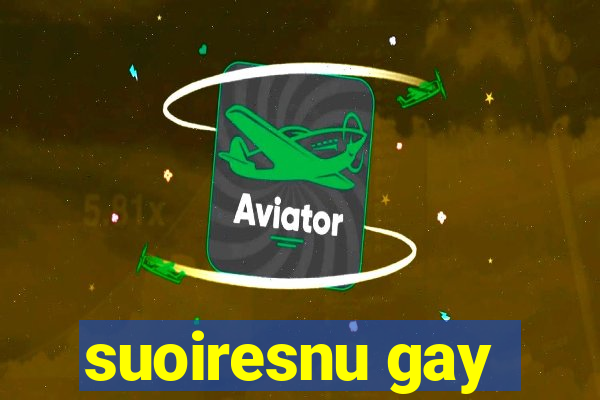 suoiresnu gay