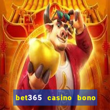 bet365 casino bono sin depósito