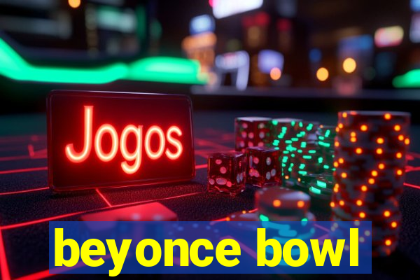 beyonce bowl