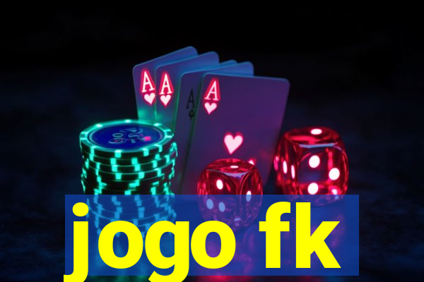 jogo fk