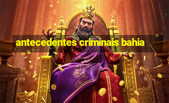 antecedentes criminais bahia