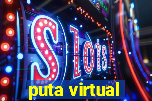 puta virtual