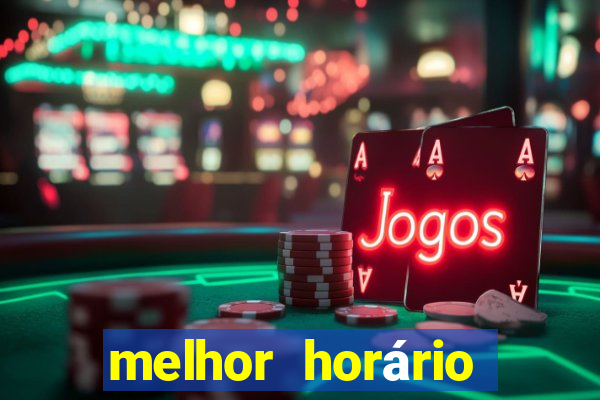 melhor horário para ganhar no fortune tiger