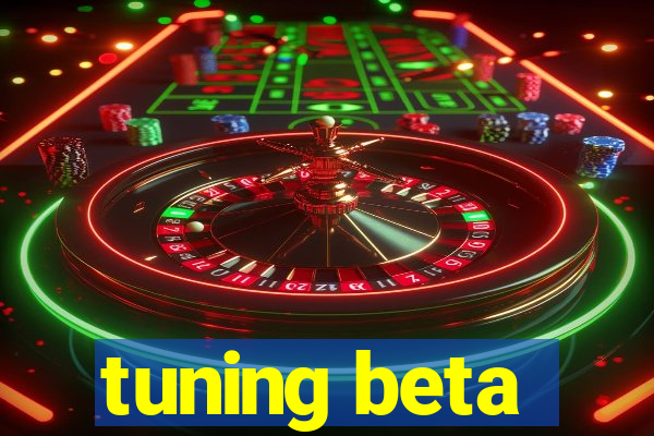 tuning beta