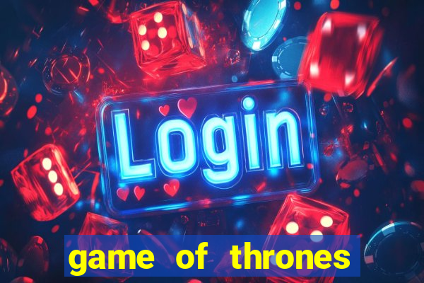 game of thrones slots casino zynga