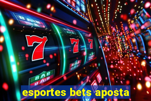 esportes bets aposta