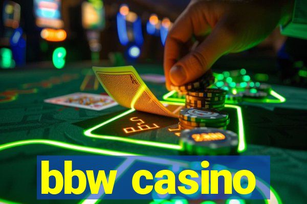 bbw casino