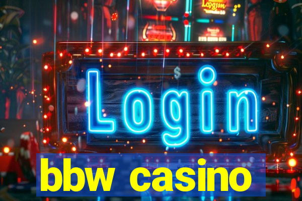 bbw casino