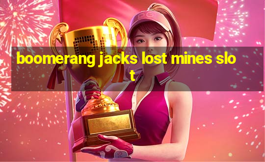 boomerang jacks lost mines slot