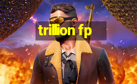 trillion fp