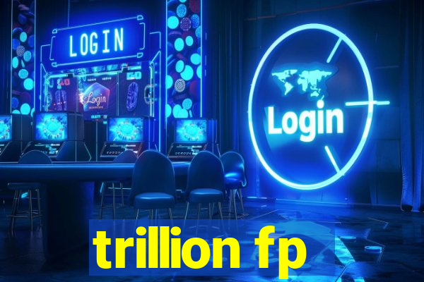 trillion fp