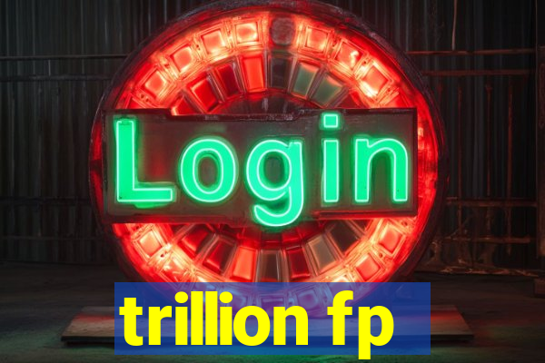 trillion fp