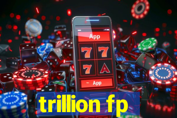 trillion fp