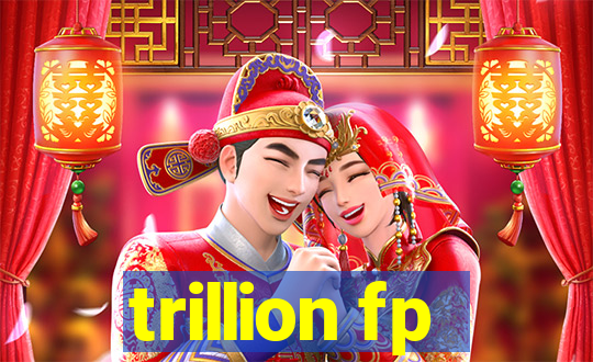 trillion fp