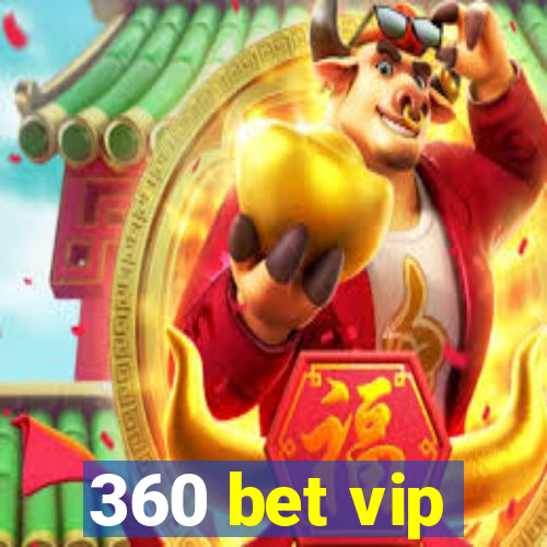 360 bet vip