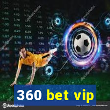 360 bet vip