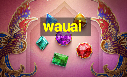 wauai