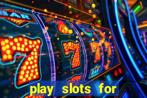 play slots for real cash