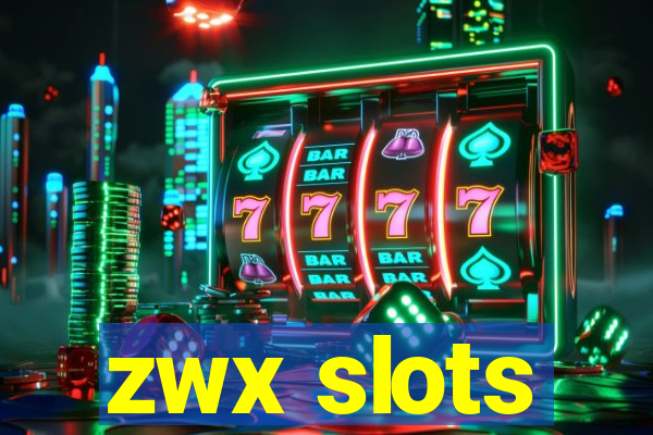 zwx slots