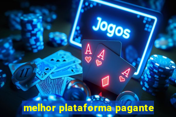 melhor plataforma pagante