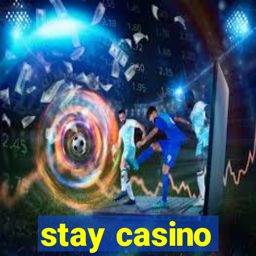 stay casino