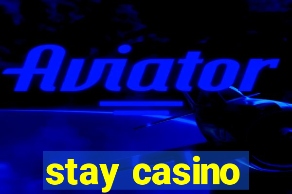 stay casino