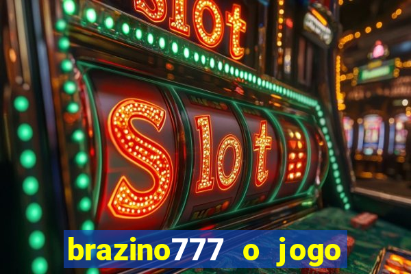 brazino777 o jogo da galera