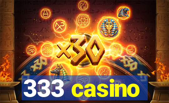 333 casino