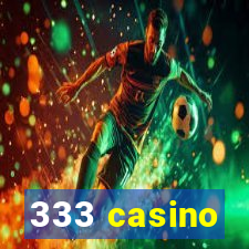 333 casino