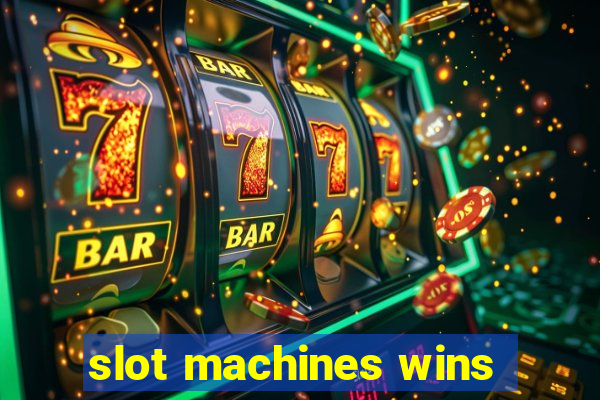 slot machines wins