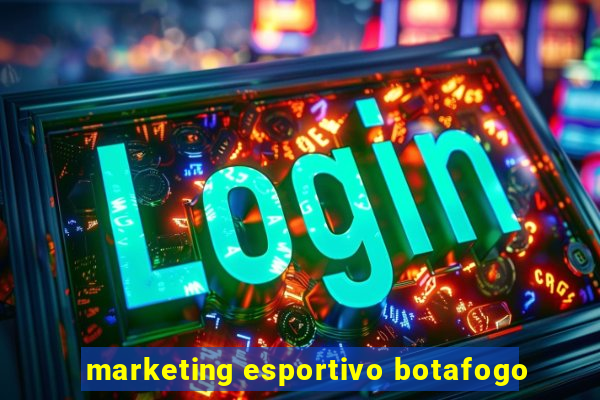 marketing esportivo botafogo