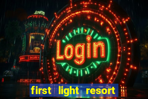 first light resort and casino