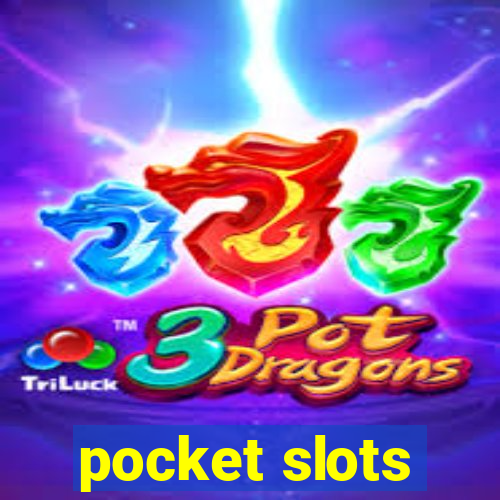 pocket slots