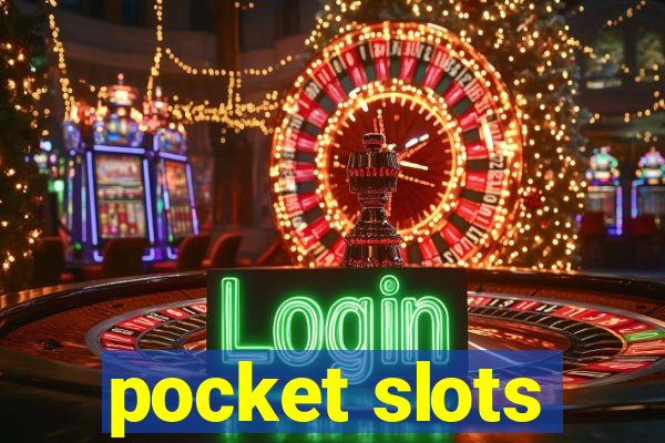 pocket slots