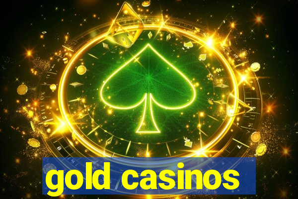 gold casinos