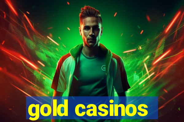 gold casinos