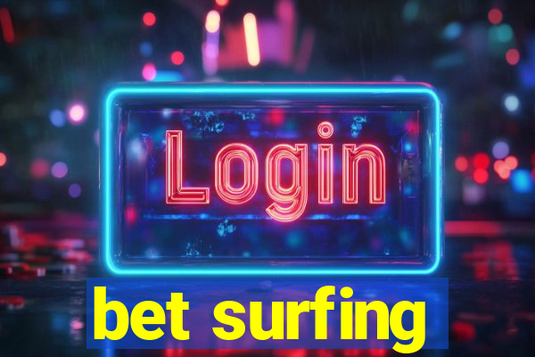 bet surfing