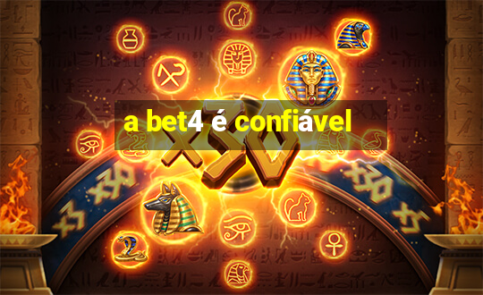 a bet4 é confiável