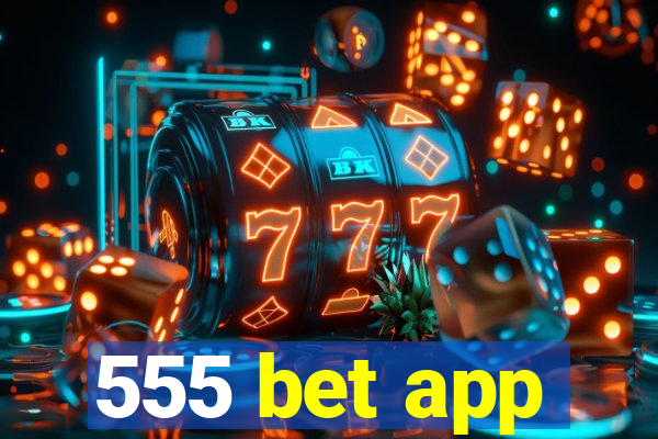 555 bet app