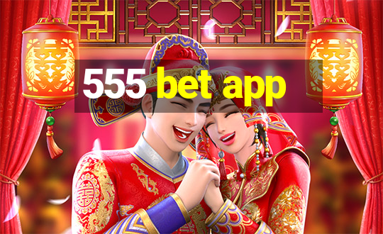 555 bet app