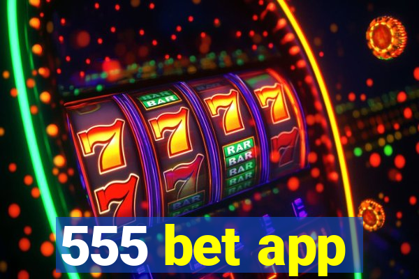 555 bet app