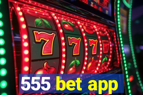 555 bet app