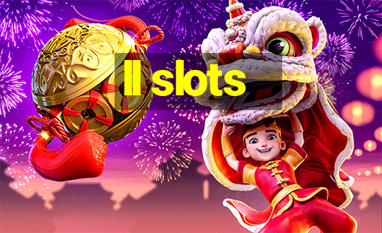 ll slots