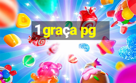 1 graça pg