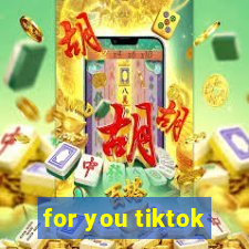 for you tiktok