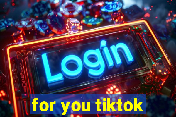 for you tiktok