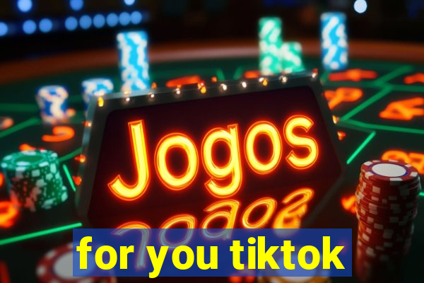 for you tiktok