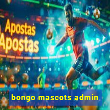 bongo mascots admin